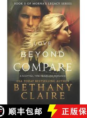预订 Love Beyond Compare: A Scottish, Time Travel Romance [9781947731455]