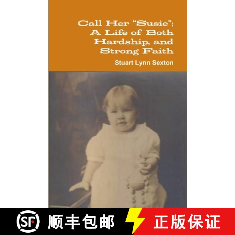 【2-3周达】Call Her Susie; A Life of Both Hardship, and Strong Faith [9781329529670]