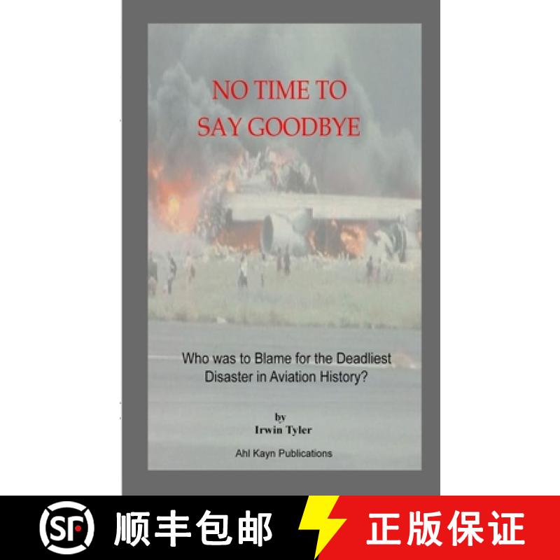 【2-3周达】No Time to Say Goodbye: Who was to Blame for the Deadliest Disaster in Aviation History [9781312735088]