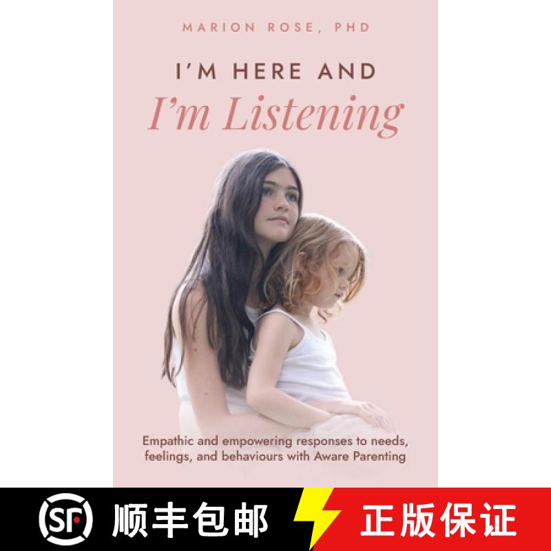 【4周达】I'm Here and I'm Listening : Empathic and empowering responses to needs, feelings, and behav... [9780645551594]