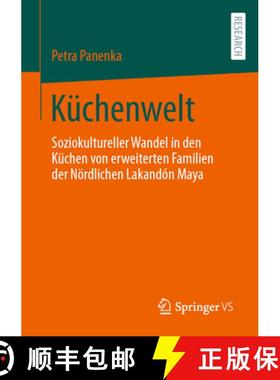 【3-4周达】Küchenwelt : Soziokultureller Wandel in den Küchen von erweiterten Familien der Nördlic... [9783658435141]
