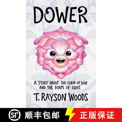 【3-4周达】Dower: A Story About the Color of Love and the Form of Light [9781734568103]