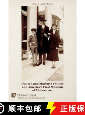 【3-4周达】Duncan and Marjorie Phillips and America's First Museum of Modern Art (Color) [9781648893261]