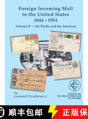 预订 Foreign Incoming Mail to the United States 1844-1951 Vol II The Pacific and the Americas [9781735033280]