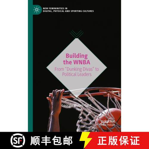 【3-4周达】Building the WNBA : From Dunking Divas to Political Leaders [9783031531132]