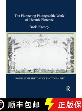 【3-4周达】The Pioneering Photographic Work of Hercule Florence [9780367876852]