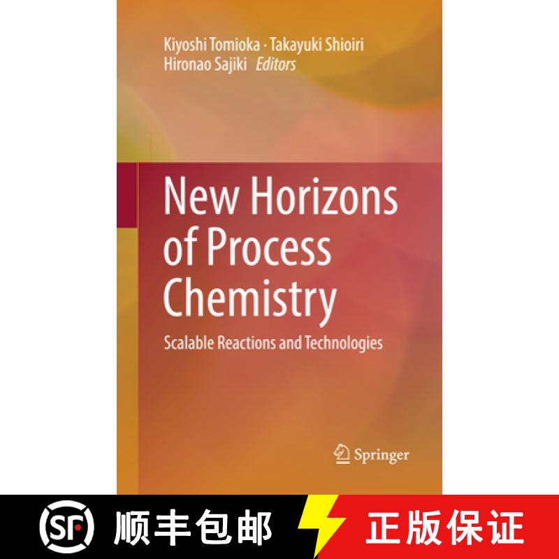 【3-4周达】New Horizons of Process Chemistry: Scalable Reactions and Technologies [9789811098697]