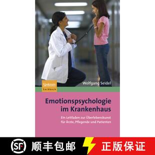【3-4周达】Emotionspsychologie Im Krankenhaus: Ein Leitfaden Zur UEberlebenskunst Fur AErzte, Pflegen... [9783827420336]