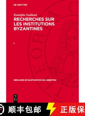 预订 Rodolphe Guilland: Recherches Sur Les Institutions Byzantines. I. [9783112745007]