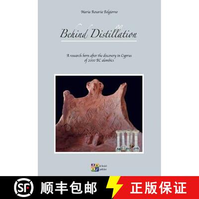 【3-4周达】Behind Distillation: a research born after the discovery in Cyprus of 2000 BC alembics [9789963244812]