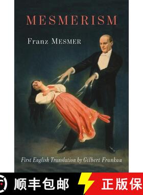预订 Mesmerism: Being the First Translation of Mesmer's Historic Memoire sur la Decouverte du Magneti... [9781684224166]