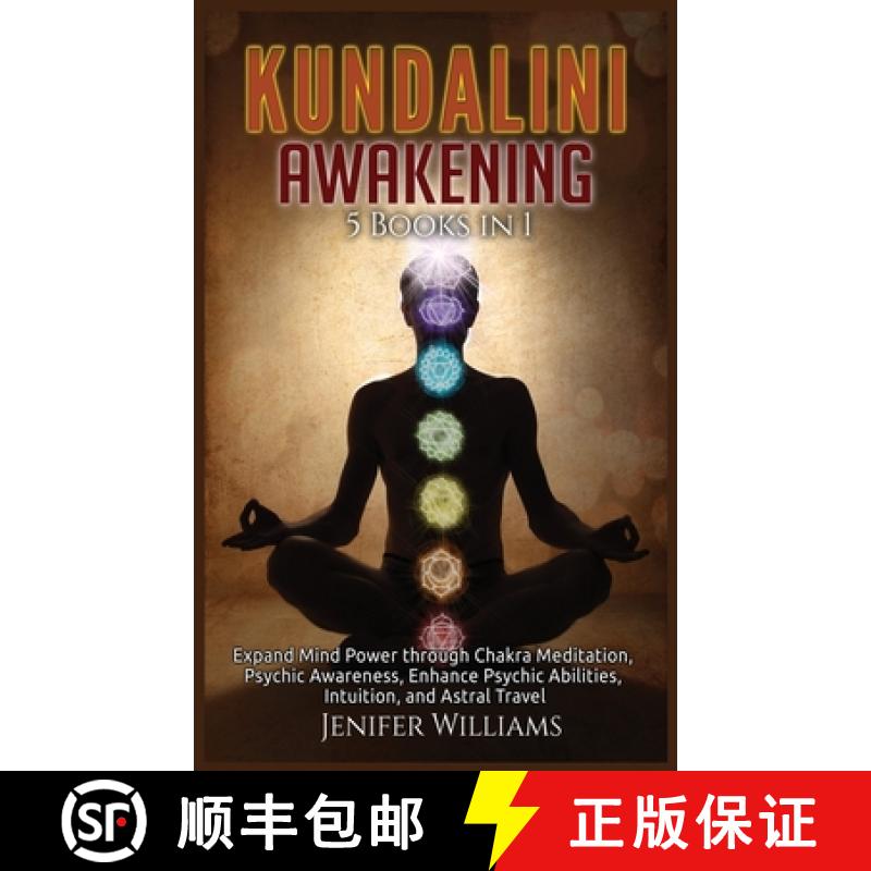 【3-4周达】Kundalini Awakening: 5 Books in 1: Expand Mind Power through Chakra Meditation, Psychic Aw... [9781954797192]