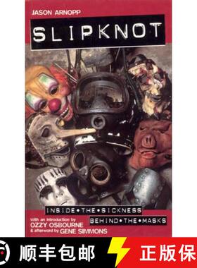 【3-4周达】Slipknot : Inside the Sickness, Behind the Masks With an Intro by Ozzy Osbourne and Afterw... [9780091879334]