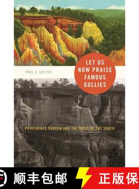 【3-4周达】Let Us Now Praise Famous Gullies – Providence Canyon and the Soils of the South [9780820353821]