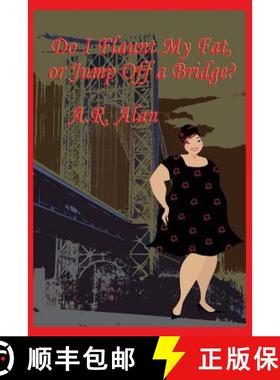 【3-4周达】Do I Flaunt My Fat, or Jump Off a Bridge? [9781515423515]