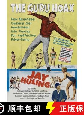 【3-4周达】The Guru Hoax: How Business Owners Get Hoodwinked Into Paying for Ineffective Advertising [9780359842810]