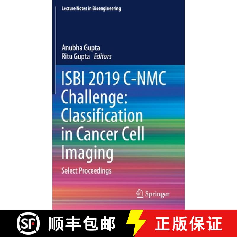 【3-4周达】ISBI 2019 C-NMC Challenge: Classification in Cancer Cell Imaging : Select Proceedings [9789811507977]