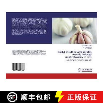 预订 Diallyl trisulfide ameliorates Arsenic induced nephrotoxicity in rats [9783659929489]