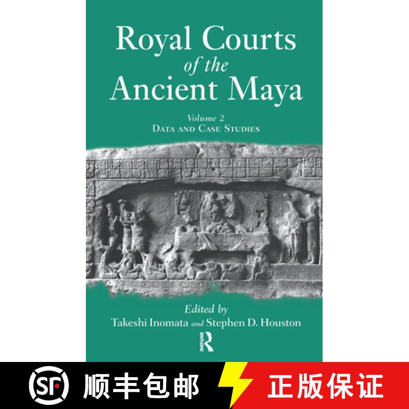 【3-4周达】Royal Courts Of The Ancient Maya : Volume 2: Data And Case Studies [9780367317805]