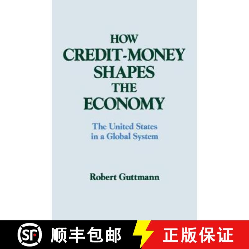 【3-4周达】How Credit-money Shapes the Economy: The United States in a Global System : The United Sta... [9781563241000]