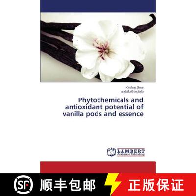 预订 Phytochemicals and antioxidant potential of vanilla pods and essence [9783659799778]