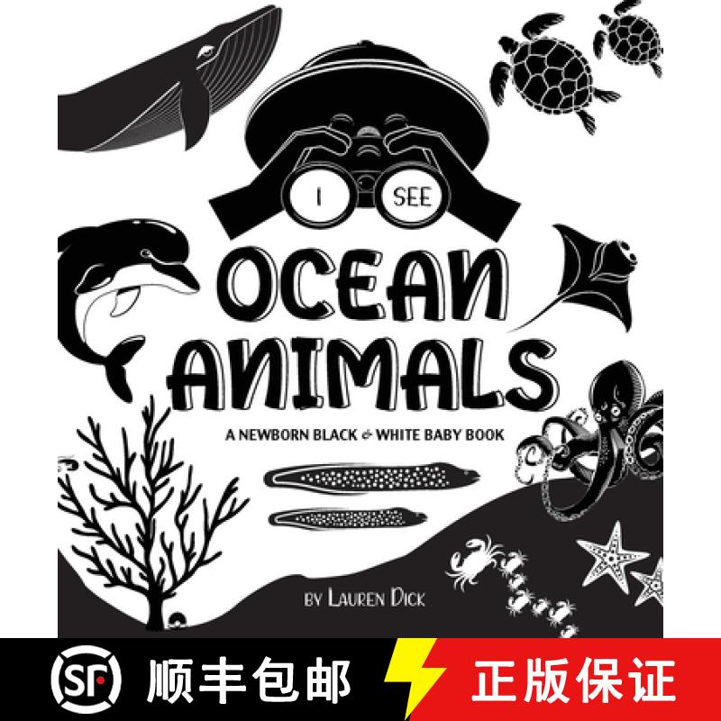 【3-4周达】I See Ocean Animals: A Newborn Black & White Baby Book (High-Contrast Design & Patterns) (... [9781774763049]