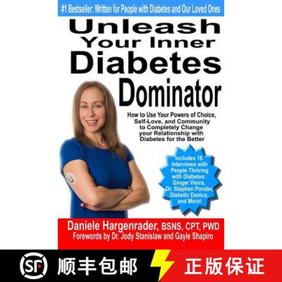 【3-4周达】Unleash Your Inner Diabetes Dominator: How to Use Your Powers of Choice, Self-Love, and Co... [9780692562116]