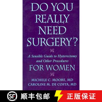 【3-4周达】Do You Really Need Surgery? – A Sensible Guide to Hysterectomy and Other Procedures for W... [9780813533933]