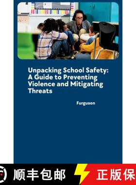 【3-4周达】Unpacking School Safety: A Guide to Preventing Violence and Mitigating Threats [9783384232298]