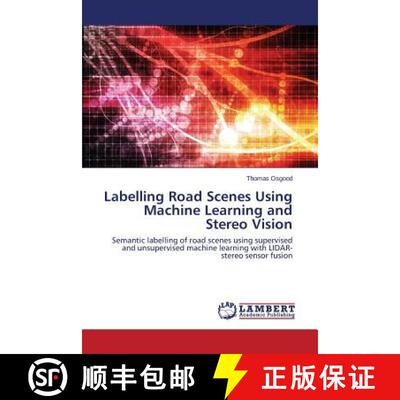 预订 Labelling Road Scenes Using Machine Learning and Stereo Vision [9783659572005]