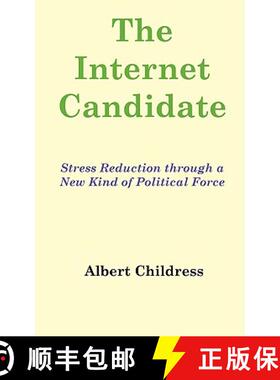 预订 The Internet Candidate: Stress Reduction through a New Kind of Political Force [9781933136028]
