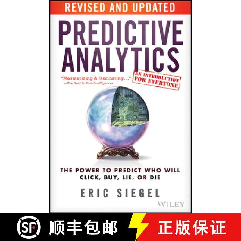 【3-4周达】Predictive Analytics: The Power To Predict Who Will Click, Buy, Lie, Or Die, Revised And U... [9781119145677]