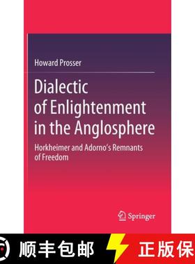 【3-4周达】Dialectic of Enlightenment in the Anglosphere : Horkheimer and Adorno's Remnants of Freedom [9789811535208]