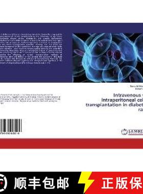 预订 Intravenous vs Intraperitoneal cells transplantation in diabetic rats [9783330045019]