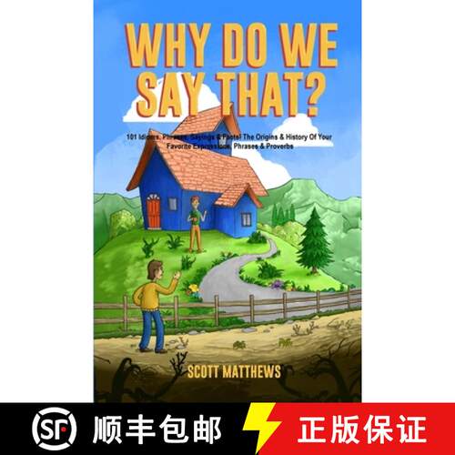 【3-4周达】Why Do We Say That? The Origins & History Of Your Favorite Expressions, Phrases & Proverbs [9781922531780]