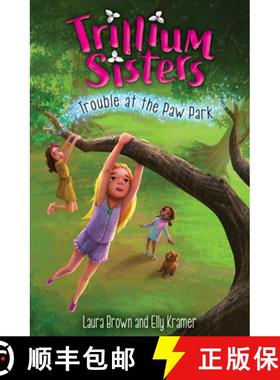 【3-4周达】Trillium Sisters 4: Trouble at the Paw Park: Trouble at the Paw Park [9781645950660]