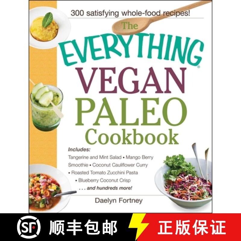 【3-4周达】Everything Vegan Paleo Cookbook: Includes Tangerine and Mint Salad, Mango Berry Smoothie, ... [9781440590221]