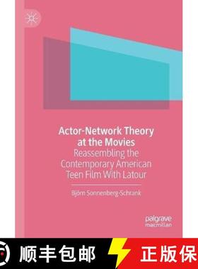 【3-4周达】Actor-Network Theory at the Movies : Reassembling the Contemporary American Teen Film With... [9783030312893]