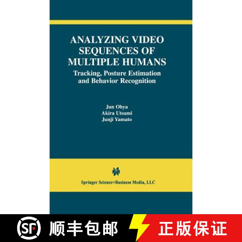 【3-4周达】Analyzing Video Sequences of Multiple Humans : Tracking, Posture Estimation and Behavior R... [9781461353461]