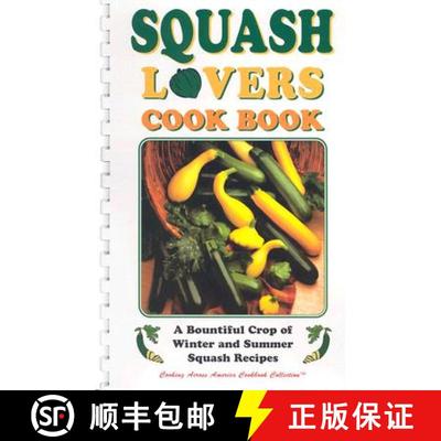 【3-4周达】Squash Lovers Cookbook: A Bountiful Crop of Winter and Summer Squash Recipes [9781885590947]