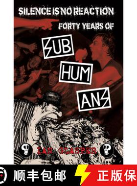 【3-4周达】Silence Is No Reaction: Forty Years of Subhumans [9781629635507]