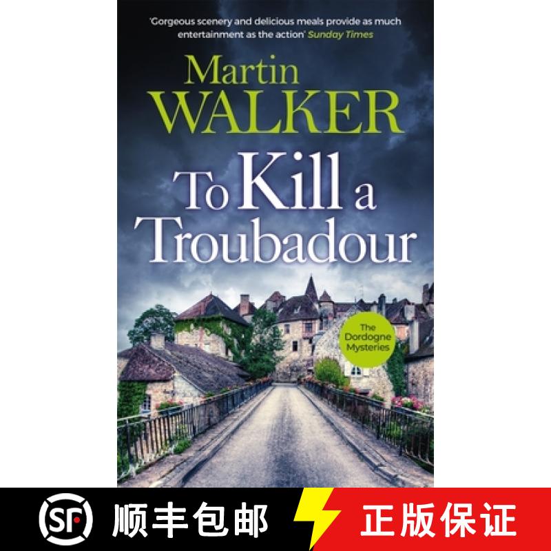 【3-4周达】To Kill a Troubadour: Bruno battles extremists in this gripping Dordogne Mystery [9781529413670]