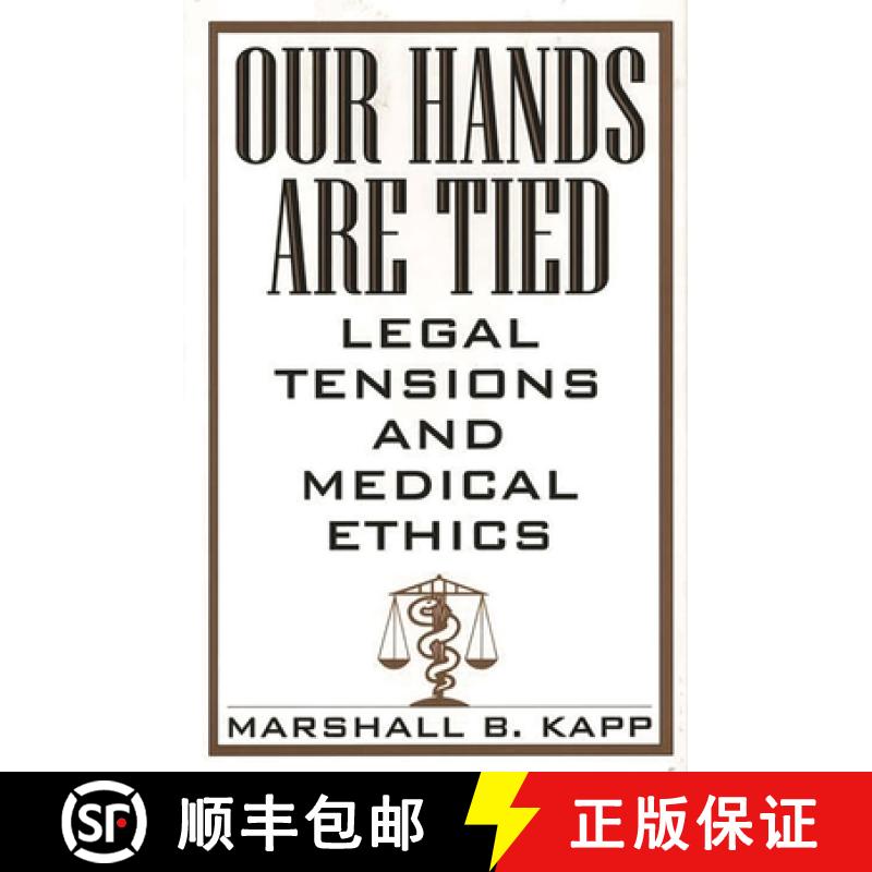 【3-4周达】Our Hands Are Tied: Legal Tensions and Medical Ethics [9780865692763]