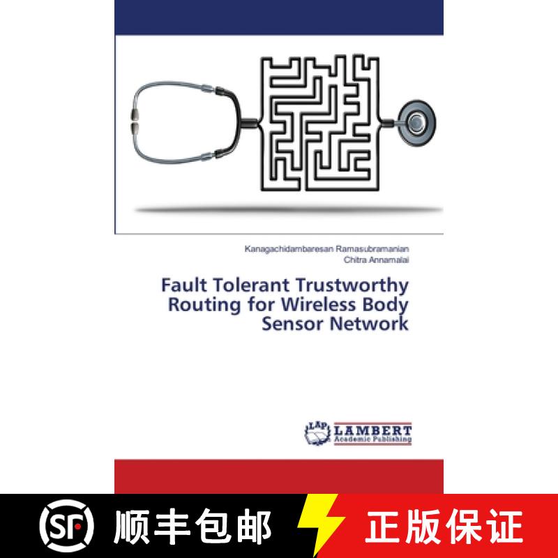 预订 Fault Tolerant Trustworthy Routing for Wireless Body Sensor Network [9786139970391]