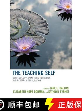 预订 The Teaching Self : Contemplative Practices, Pedagogy, and Research in Education [9781475836318]