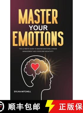 【3-4周达】Master Your Emotions: The Ultimate Guide to Master Emotions, Stress Management and Overcom... [9781801219884]
