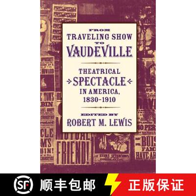 【3-4周达】From Traveling Show to Vaudeville: Theatrical Spectacle in America, 1830-1910 [9780801887482]