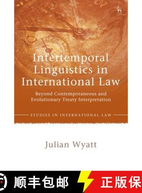 预订 Intertemporal Linguistics in International Law: Beyond Contemporaneous and Evolutionary Treaty I... [9781509929498]