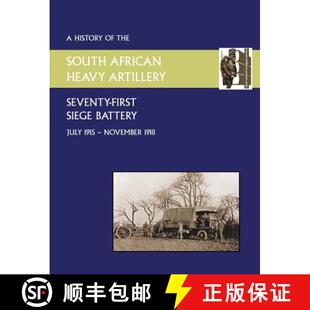 【3-4周达】History of the 71st Siege Battery South African Heavy Artilleryfrom July 1915 to the 11th ... [9781781519875]