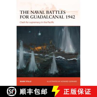 【3-4周达】The Naval Battles for Guadalcanal 1942: Clash for Supremacy in the Pacific [9781780961545]